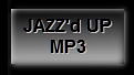 JAZZ'd UP MP3